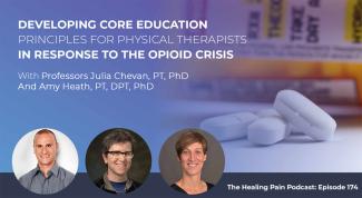 In this episode, you will meet two physical therapists who are breaking ground and have created Core Principles for the Education of Physical Therapists in the Context of the Opioid Crisis in the United States. 