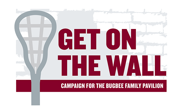 Image of a gray lacrosse stick with maroon words saying Get on the Wall Campaign for Bugbee Family Pavilion