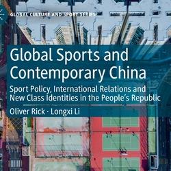 Global Sports and Contemporary China: Sport Policy, International Relations and New Class Identities in the People’s Republic