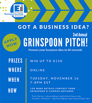 The Grinspoon Entrepreneurship Initiative is sponsoring its 2nd annual Fall Virtual Pitch Competition.  Springfield College, as a member of this 14-College consortium, is looking to identify three students to represent us at this event.